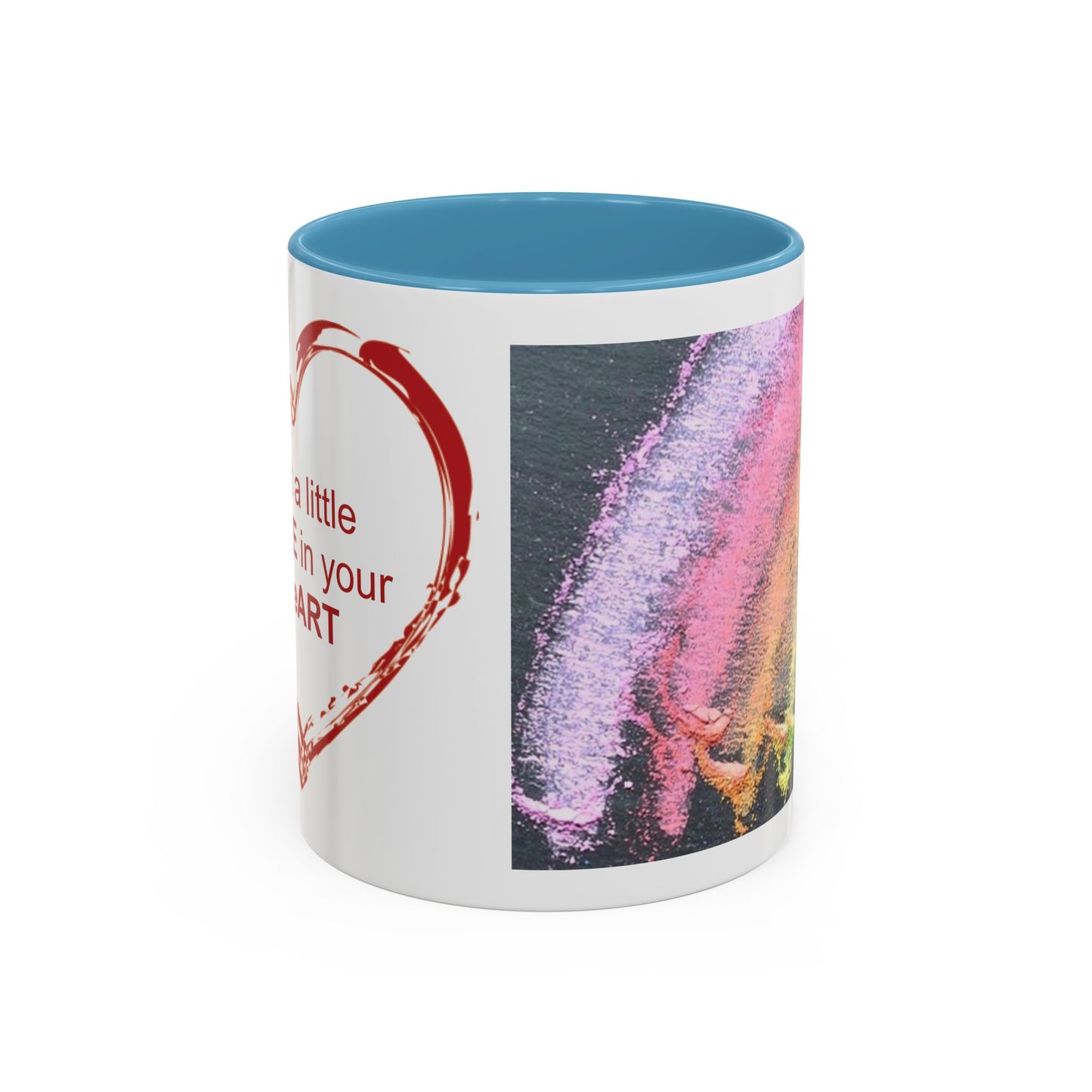 Coffee Mug - Put a little LOVE in your HeART Design - 11oz, 15oz