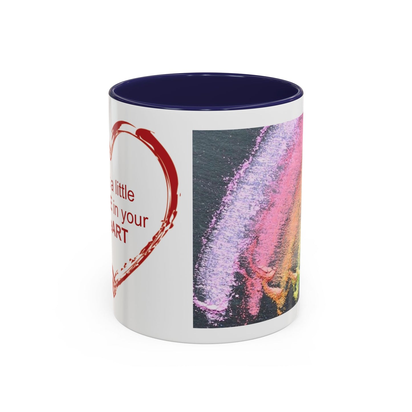 Coffee Mug - Put a little LOVE in your HeART Design - 11oz, 15oz