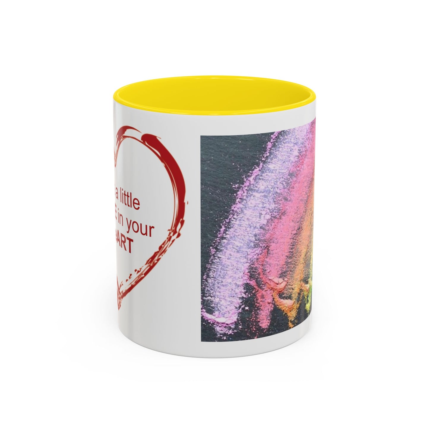 Coffee Mug - Put a little LOVE in your HeART Design - 11oz, 15oz