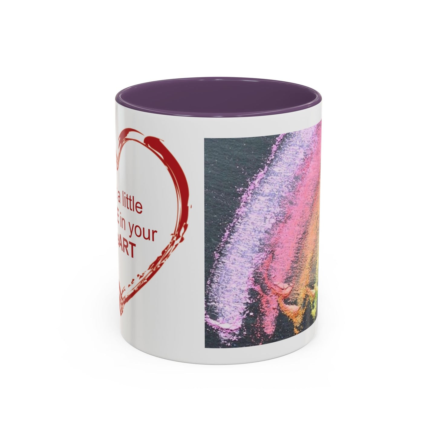 Coffee Mug - Put a little LOVE in your HeART Design - 11oz, 15oz