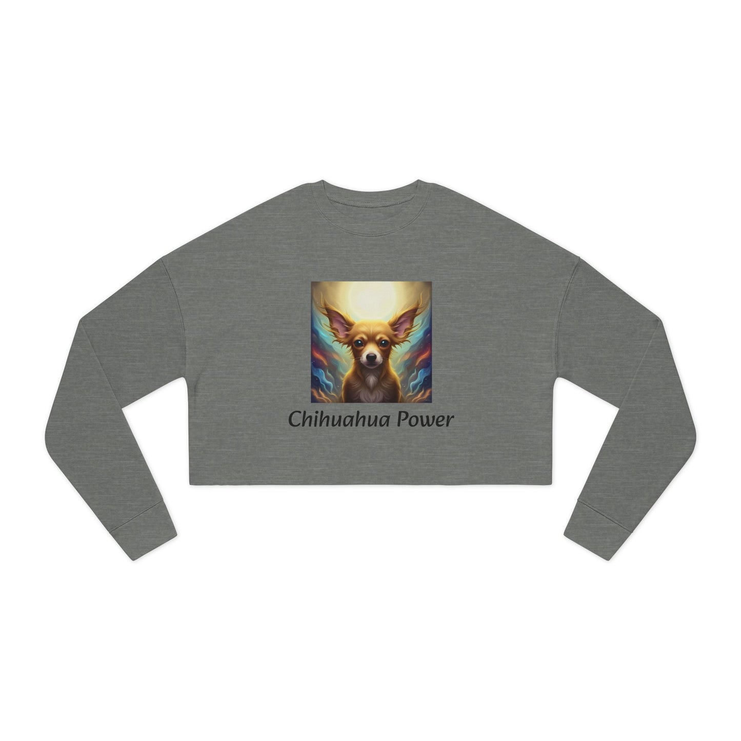 Cropped Sweatshirt - Chihuahua Power
